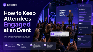 How to Keep Attendees Engaged at an Event: Why a Great Agenda Isn’t Enough